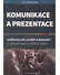 Go to record Komunikace a prezentace : umění mluvit, slyšet a rozumět