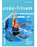 Go to record Aqua-fitness : plavání, aqua-gymnastika, aqua-aerobik