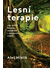 Go to record Lesní terapie : jak využít dávnou moudrost v moderním světě