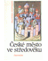 Go to record České město ve středověku