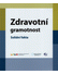 Go to record Zdravotní gramotnost : solidní fakta