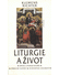 Go to record Liturgie a život : smysl liturgie, mše, církevní svátky, s...