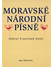 Go to record Moravské národní písně s nápěvy do textu vřaděnými