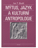 Go to record Mýtus, jazyk a kulturní antropologie