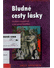 Go to record Bludné cesty lásky : manželský trojúhelník a jiné párové k...